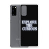 Explore the Curious - Samsung Case