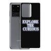 Explore the Curious - Samsung Case