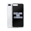 Explore the Curious - iPhone Case