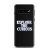 Explore the Curious - Samsung Case